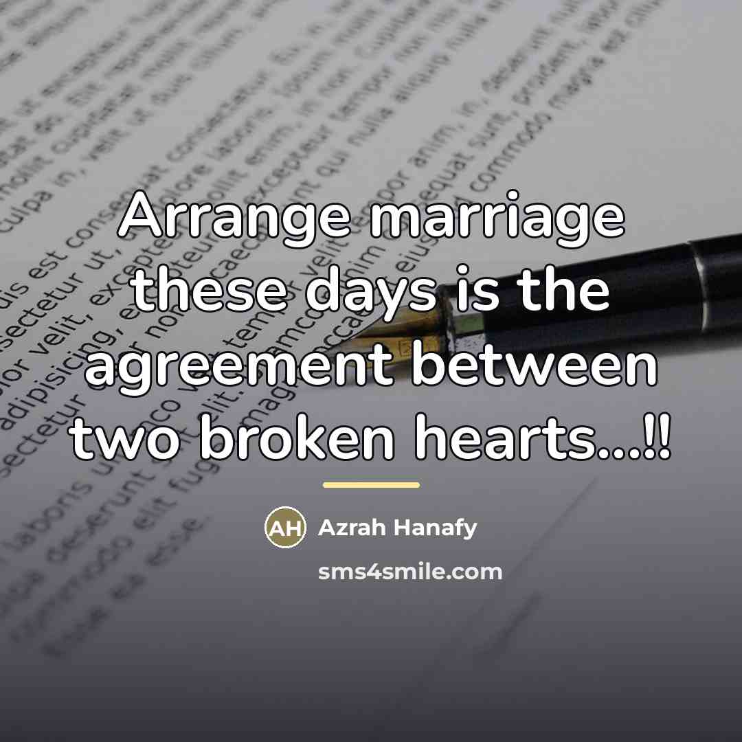 “Arrange marriage these days is the agreement between two broken…” quote by Azrah Hanafy