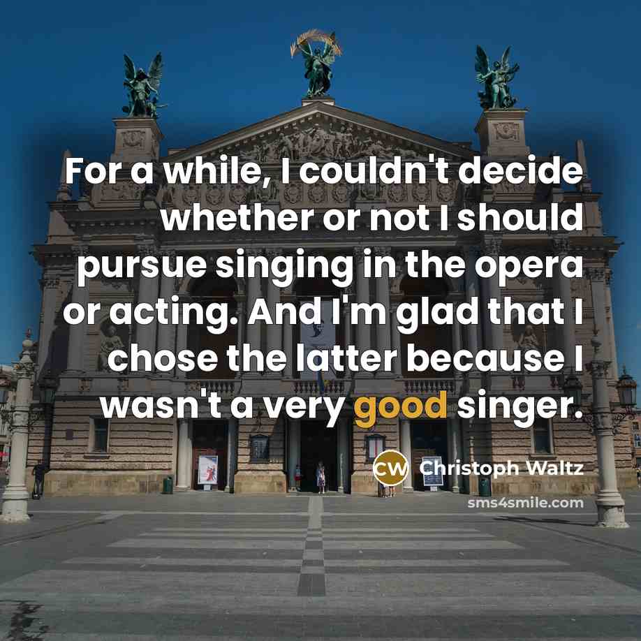 “For a while, I couldn't decide whether or not I…” quote by Christoph Waltz