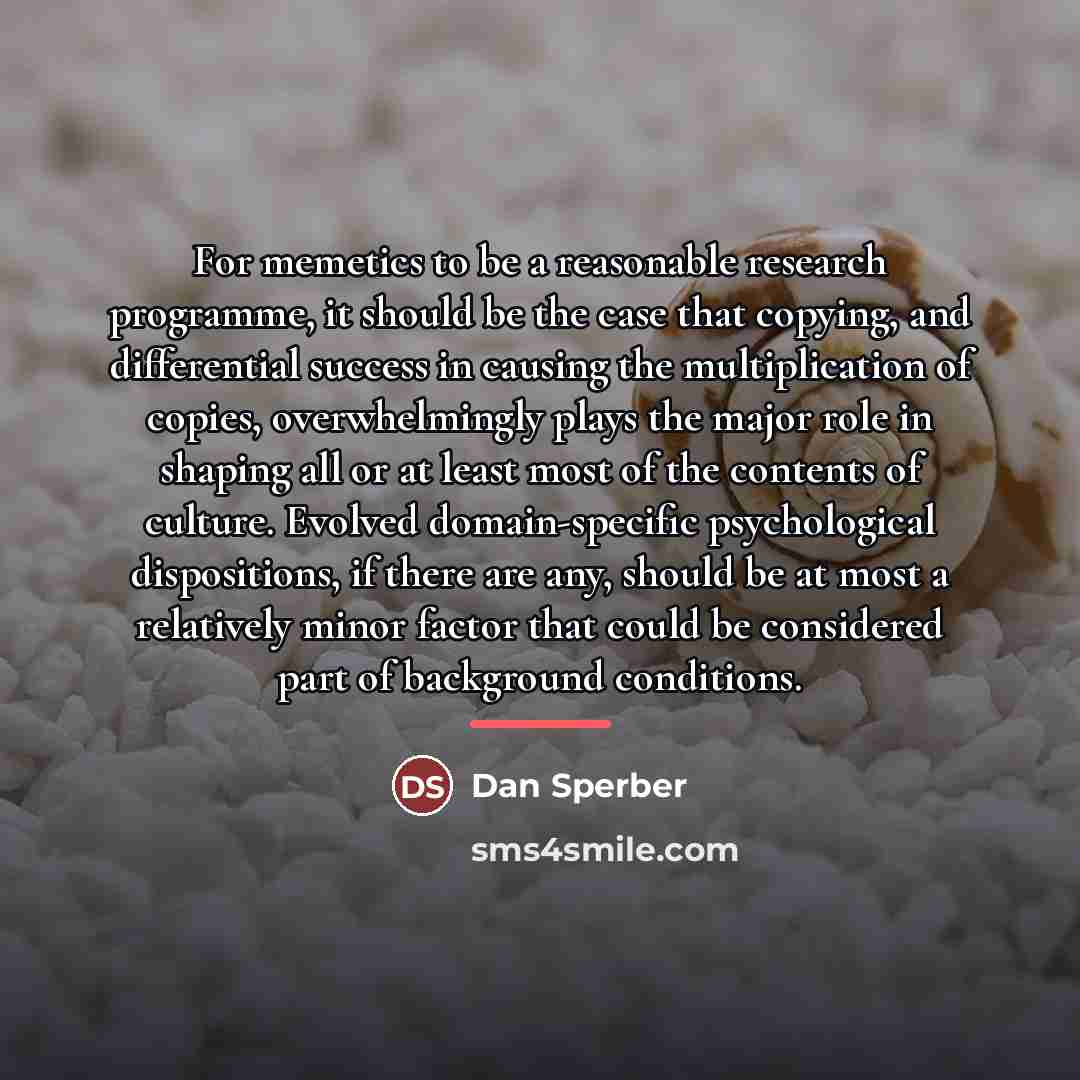 “For memetics to be a reasonable research programme, it should…” quote by Dan Sperber