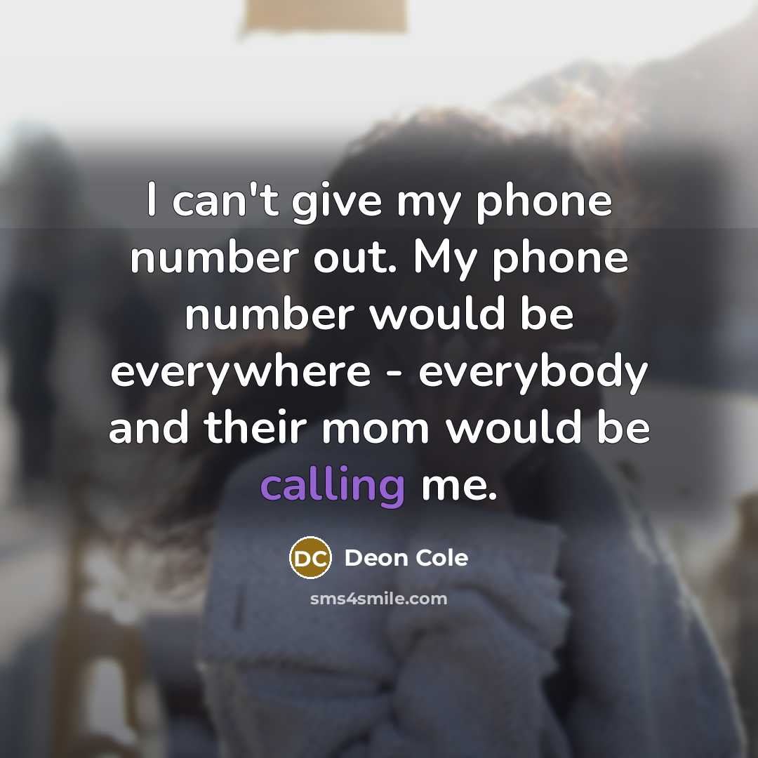 “I can't give my phone number out. My phone number…” quote by Deon Cole