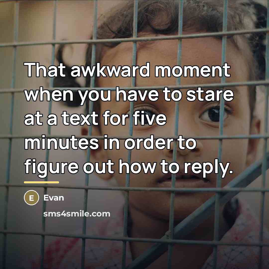 “That awkward moment when you have to stare at a…” quote by Evan