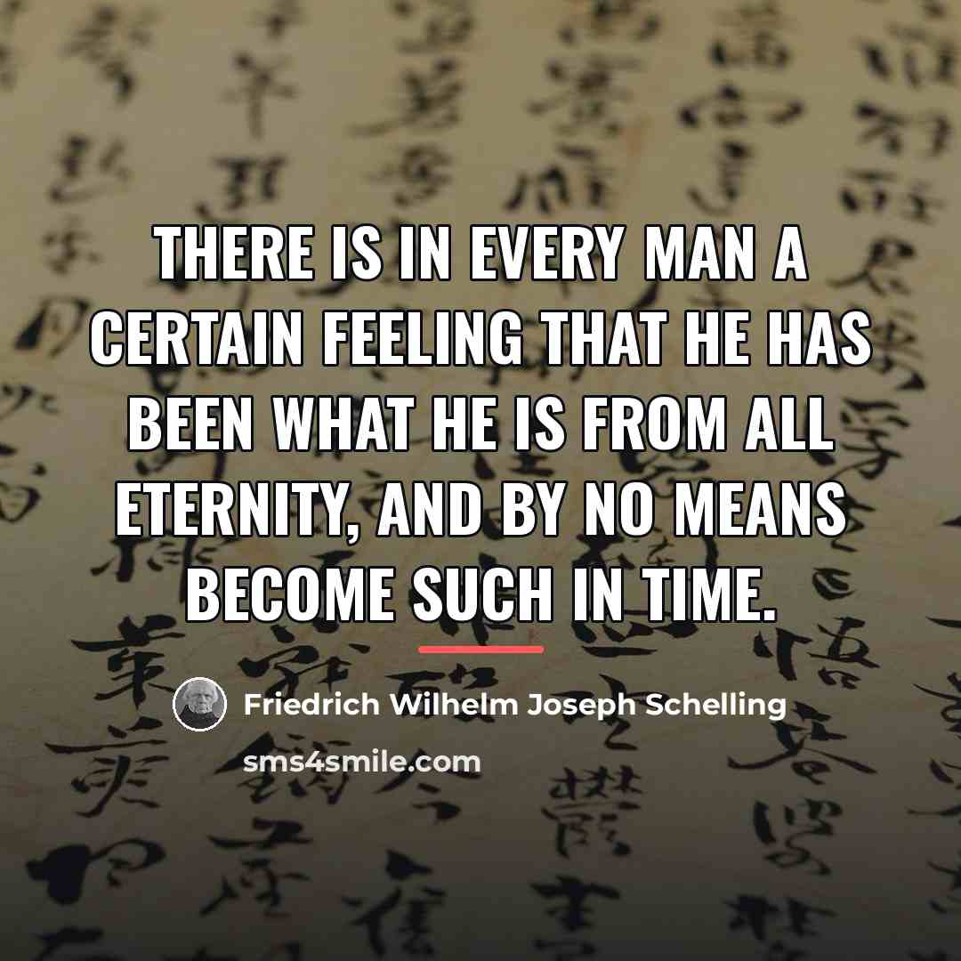 “There is in every man a certain feeling that he…” quote by Friedrich Wilhelm Joseph Schelling