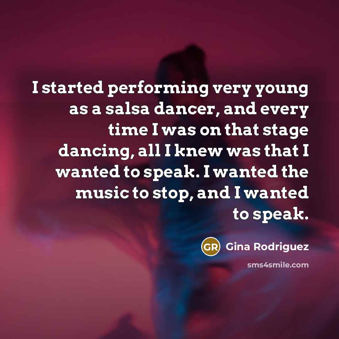 “I started performing very young as a salsa dancer, and…” quote by Gina Rodriguez