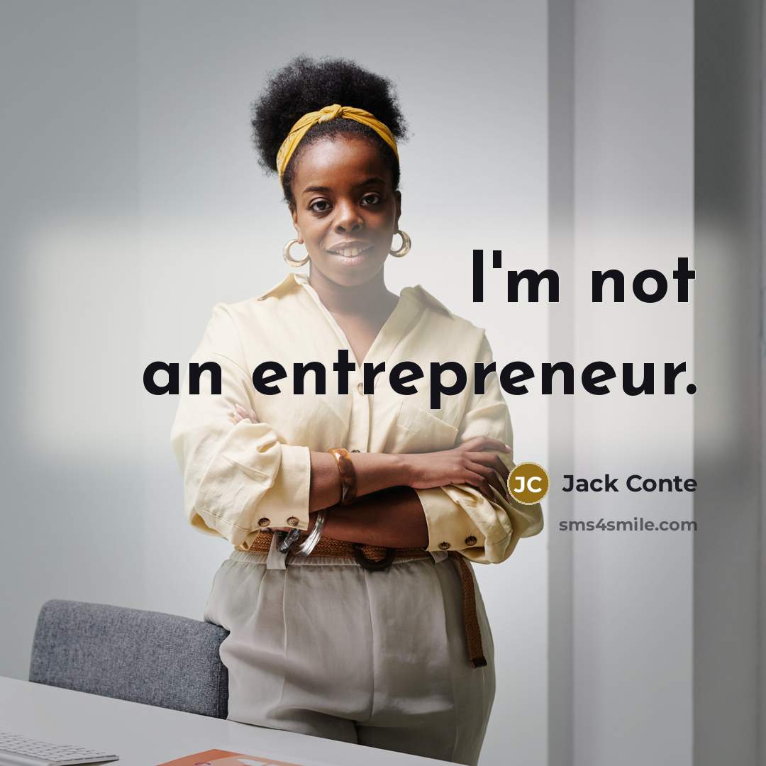 “I'm not an entrepreneur.…” quote by Jack Conte