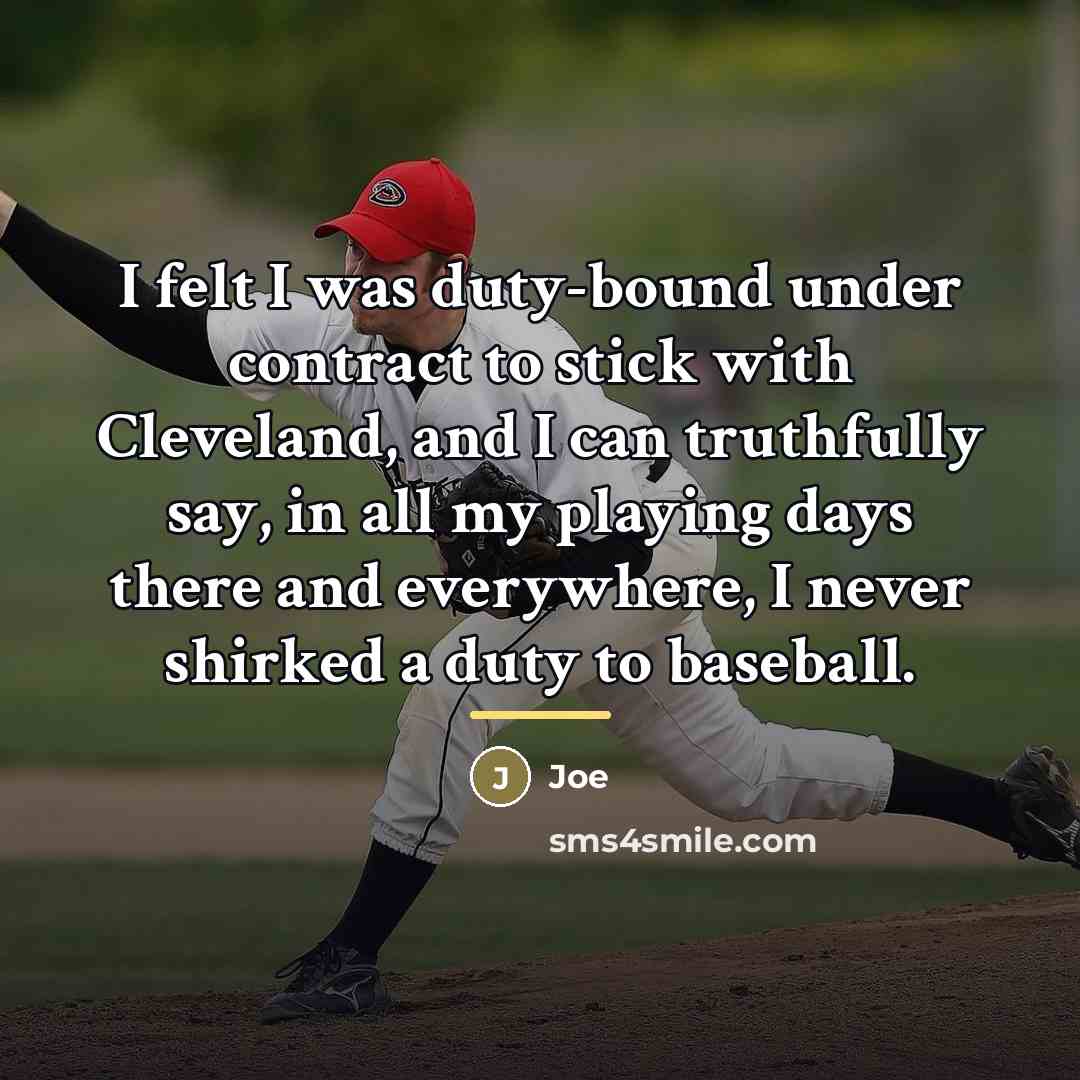 “I felt I was duty-bound under contract to stick with…” quote by Joe