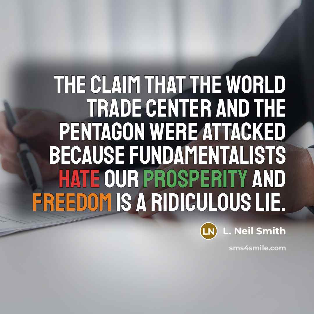 “The claim that the World Trade Center and the Pentagon…” quote by L. Neil Smith