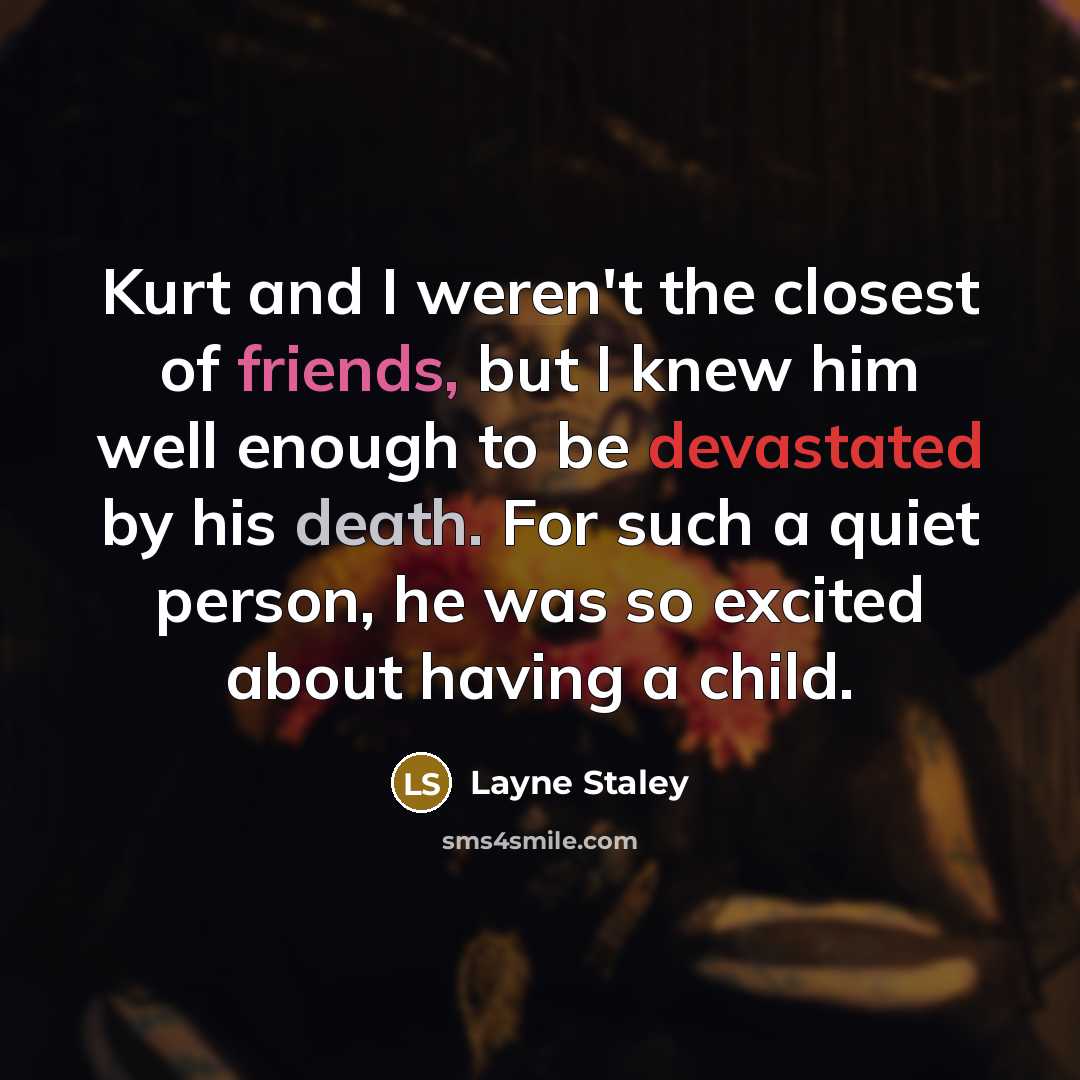 “Kurt and I weren't the closest of friends, but I…” quote by Layne Staley