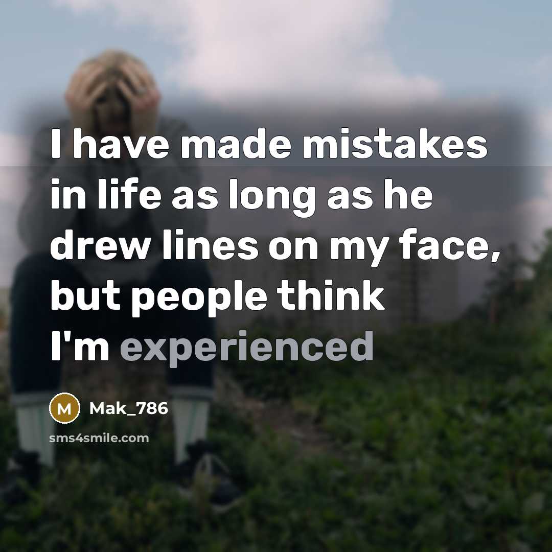 “I have made mistakes in life as long as he…” quote by Mak_786