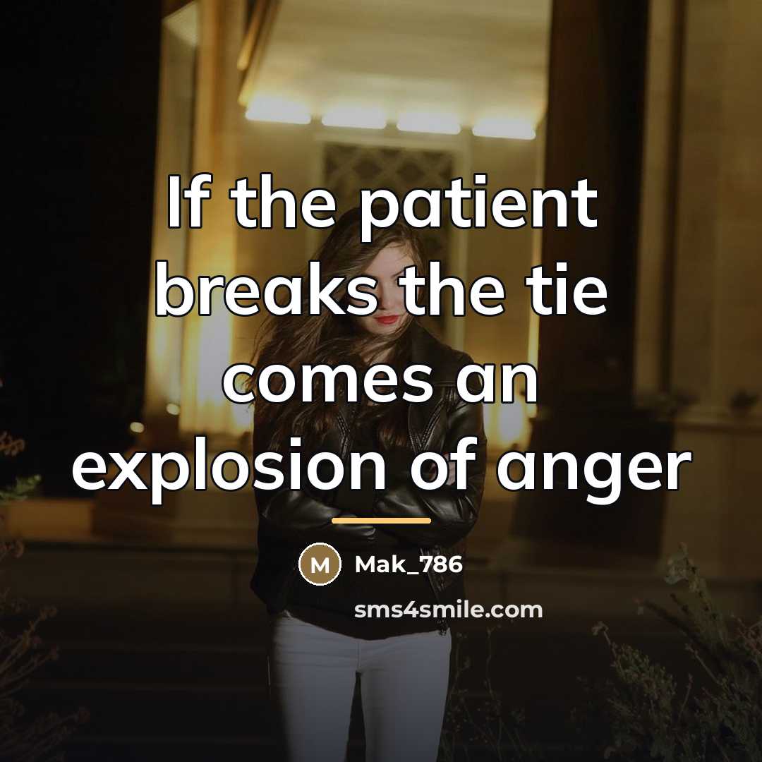 “If the patient breaks the tie comes an explosion of…” quote by Mak_786