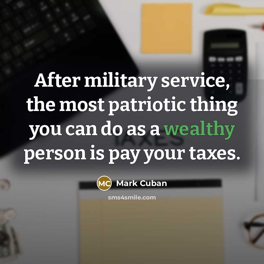 “After military service, the most patriotic thing you can do…” quote by Mark Cuban