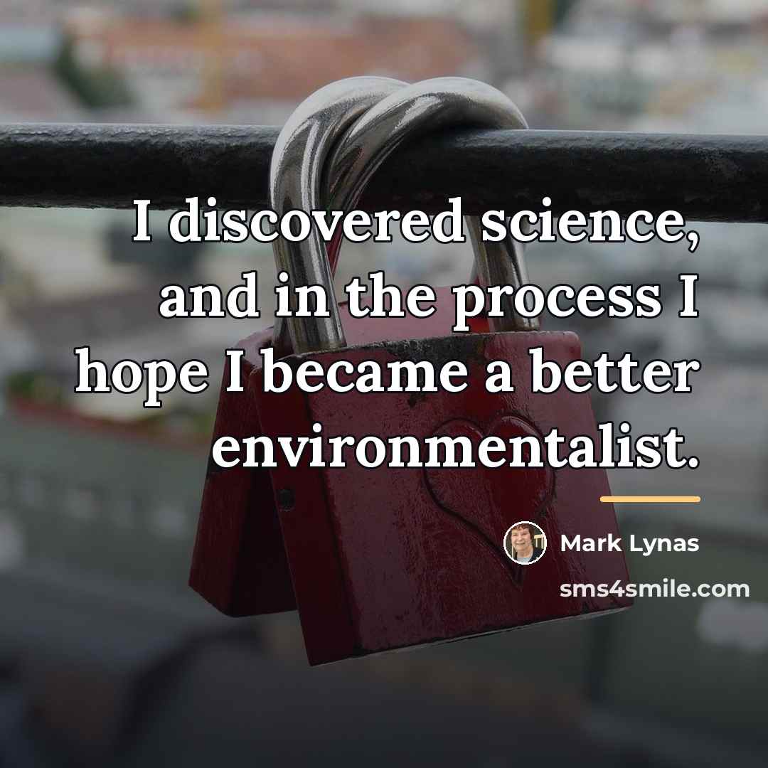 “I discovered science, and in the process I hope I…” quote by Mark Lynas