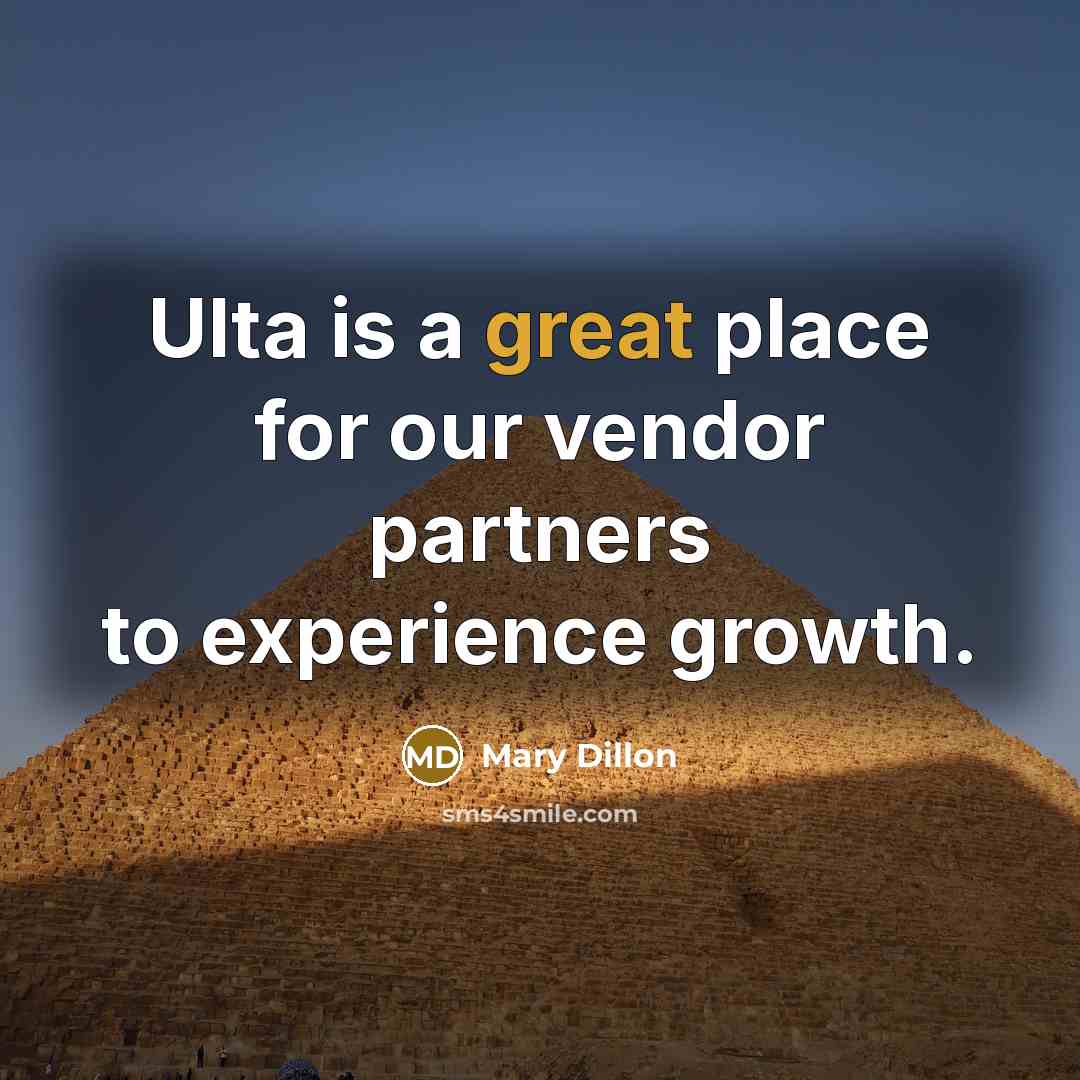 “Ulta is a great place for our vendor partners to…” quote by Mary Dillon