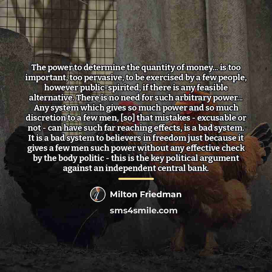 “The power to determine the quantity of money... is too…” quote by Milton Friedman