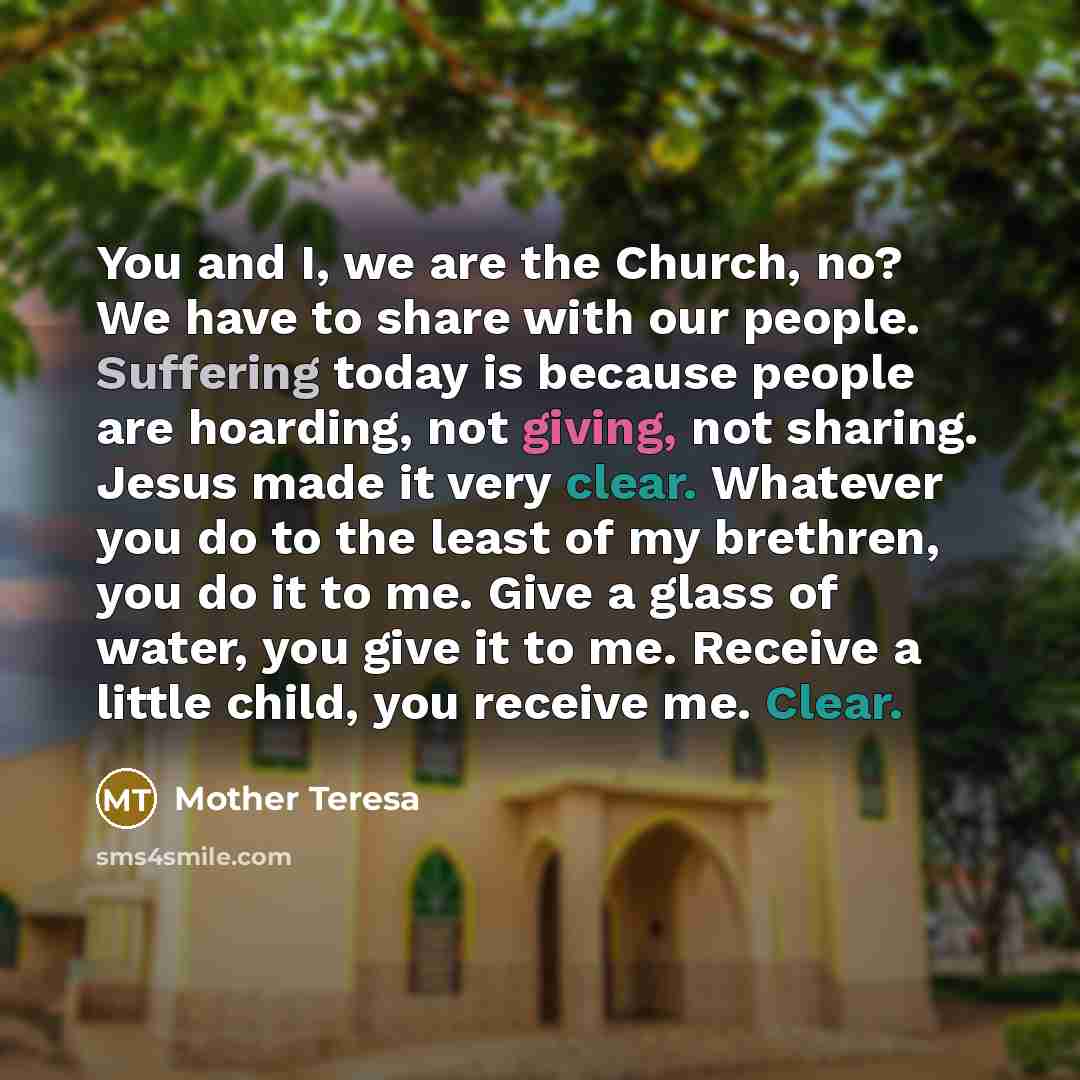 “You and I, we are the Church, no? We have…” quote by Mother Teresa