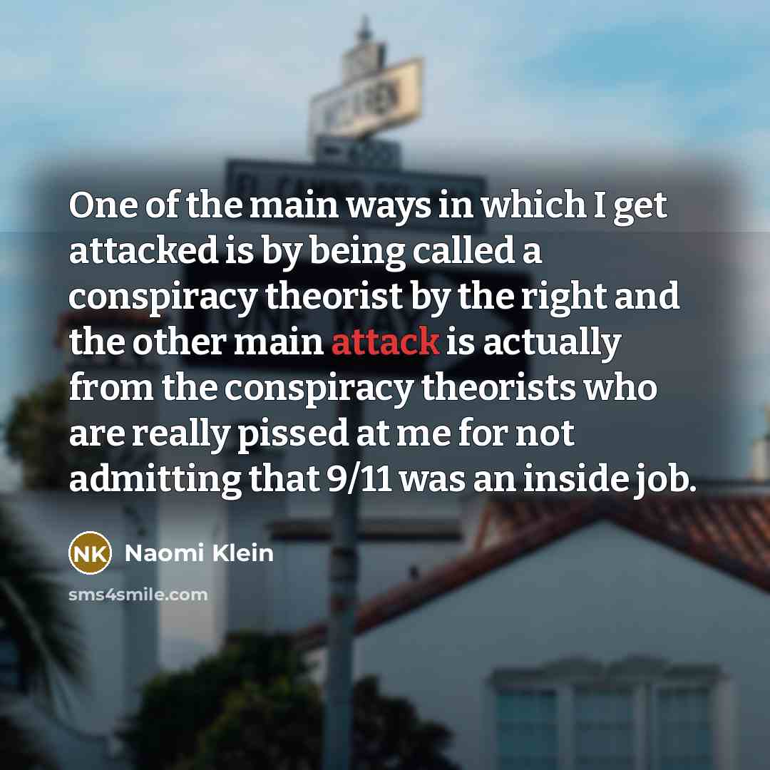 “One of the main ways in which I get attacked…” quote by Naomi Klein