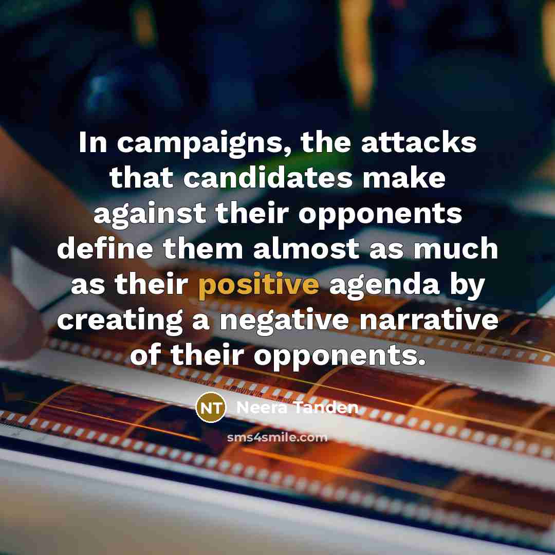 “In campaigns, the attacks that candidates make against their opponents…” quote by Neera Tanden