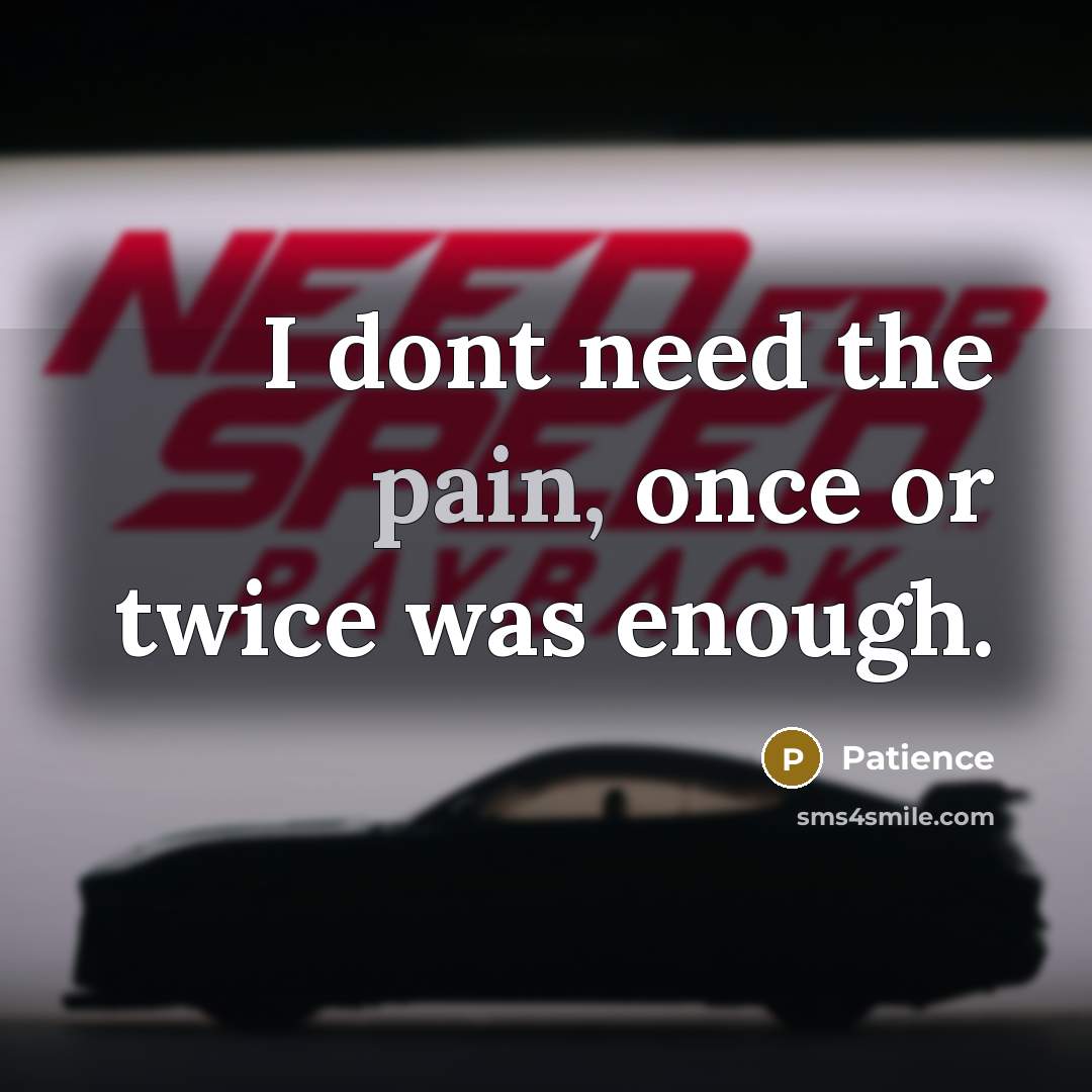 “I dont need the pain, once or twice was enough.…” quote by Patience