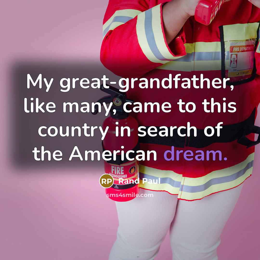 “My great-grandfather, like many, came to this country in search…” quote by Rand Paul