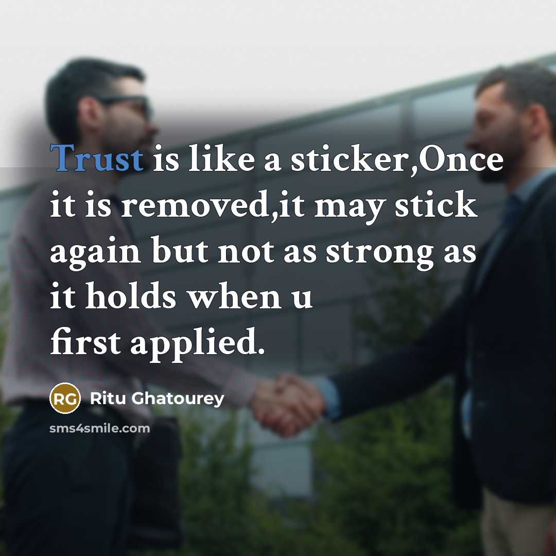 “Trust is like a sticker,Once it is removed,it may stick…” quote by Ritu Ghatourey