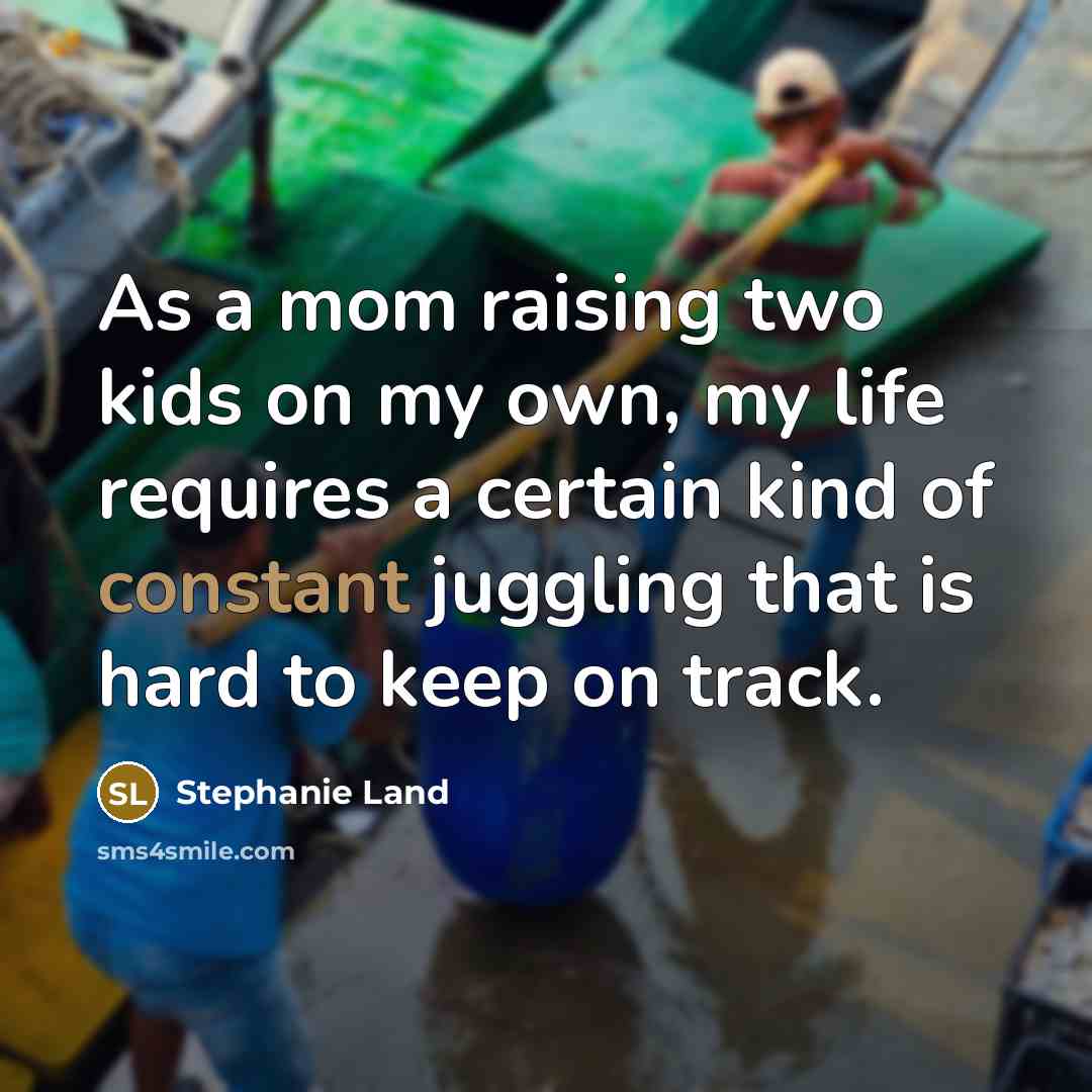 “As a mom raising two kids on my own, my…” quote by Stephanie Land