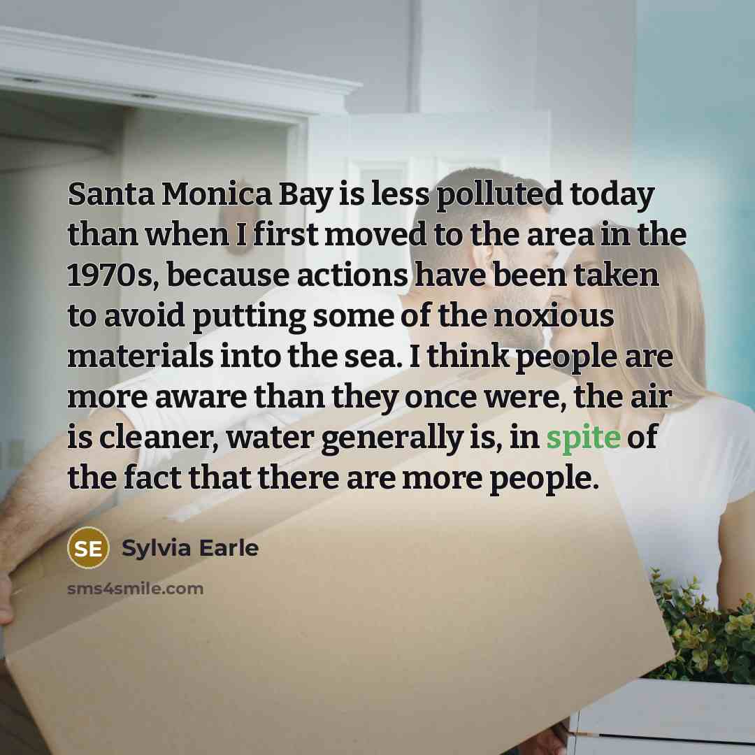 “Santa Monica Bay is less polluted today than when I…” quote by Sylvia Earle