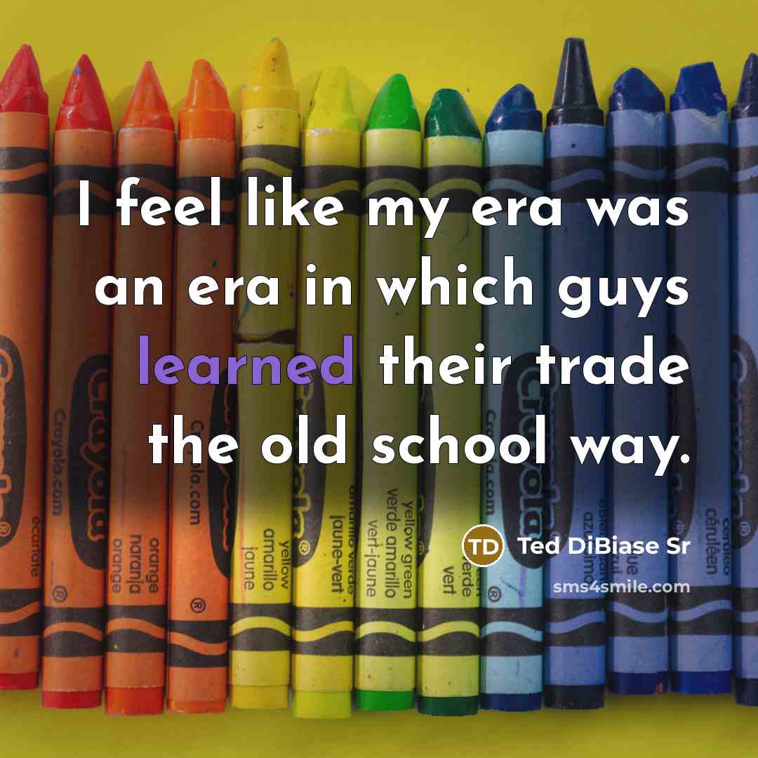 “I feel like my era was an era in which…” quote by Ted DiBiase Sr