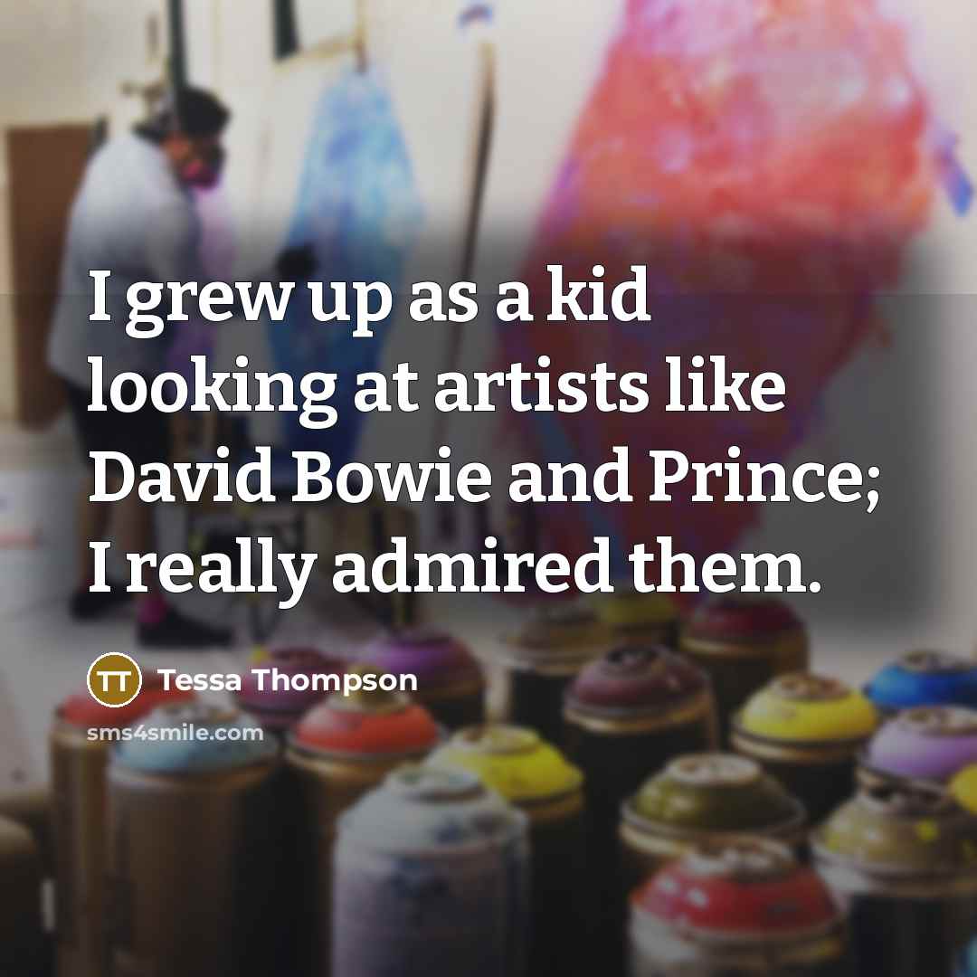 “I grew up as a kid looking at artists like…” quote by Tessa Thompson