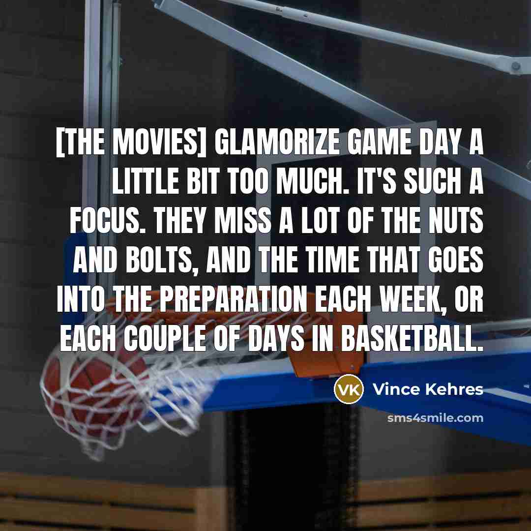 “[The movies] glamorize game day a little bit too much.…” quote by Vince Kehres