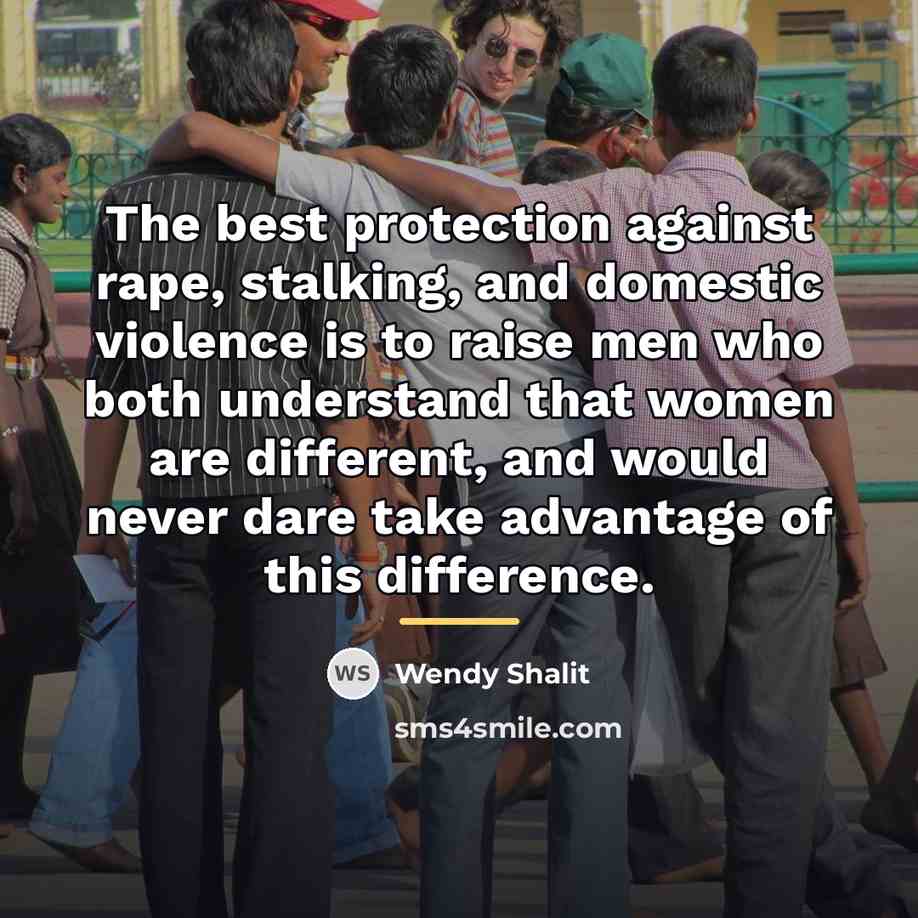 “The best protection against rape, stalking, and domestic violence is…” quote by Wendy Shalit