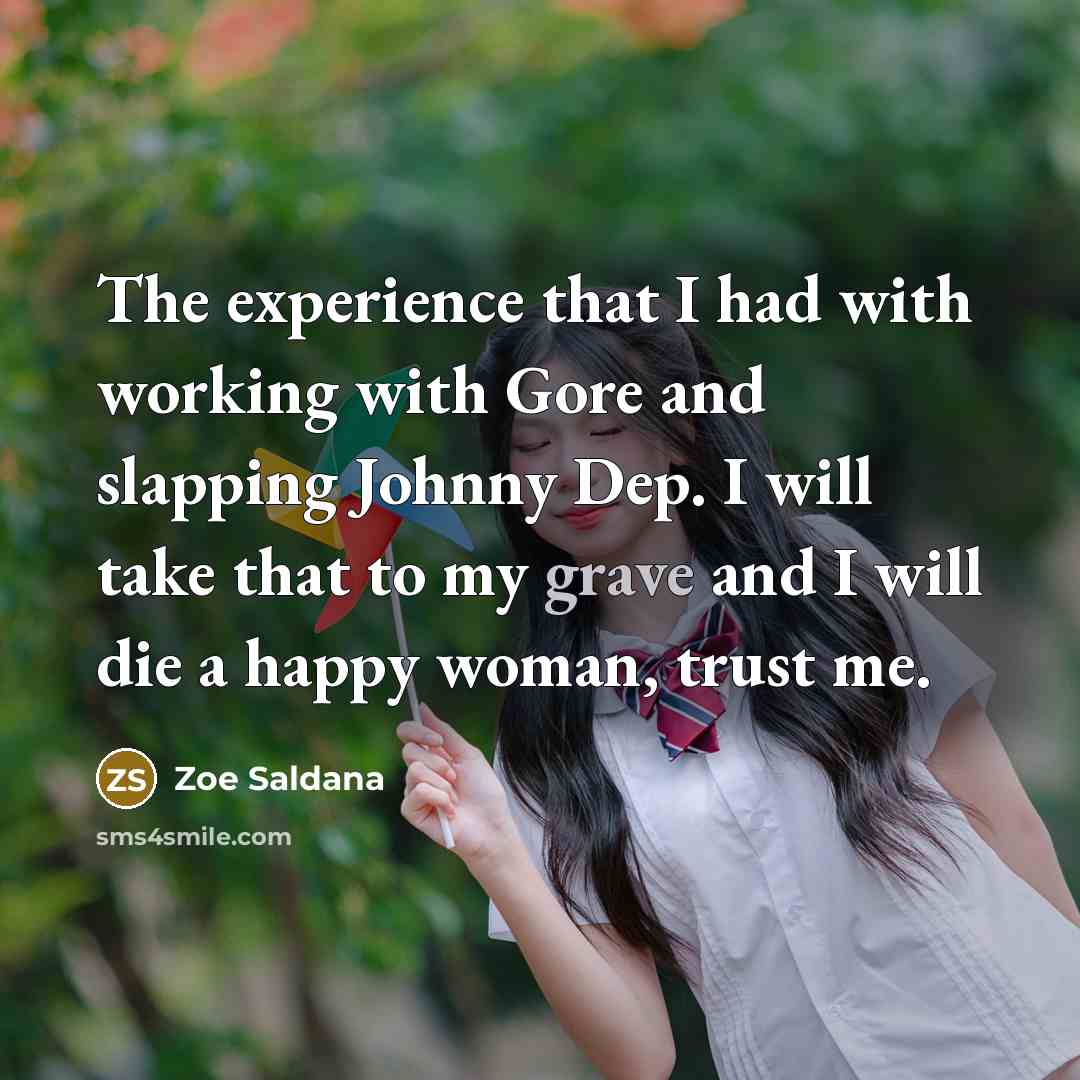 “The experience that I had with working with Gore and…” quote by Zoe Saldana