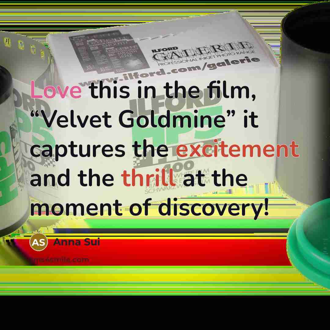 “Love this in the film, “Velvet Goldmine” it captures the…” quote by Anna Sui