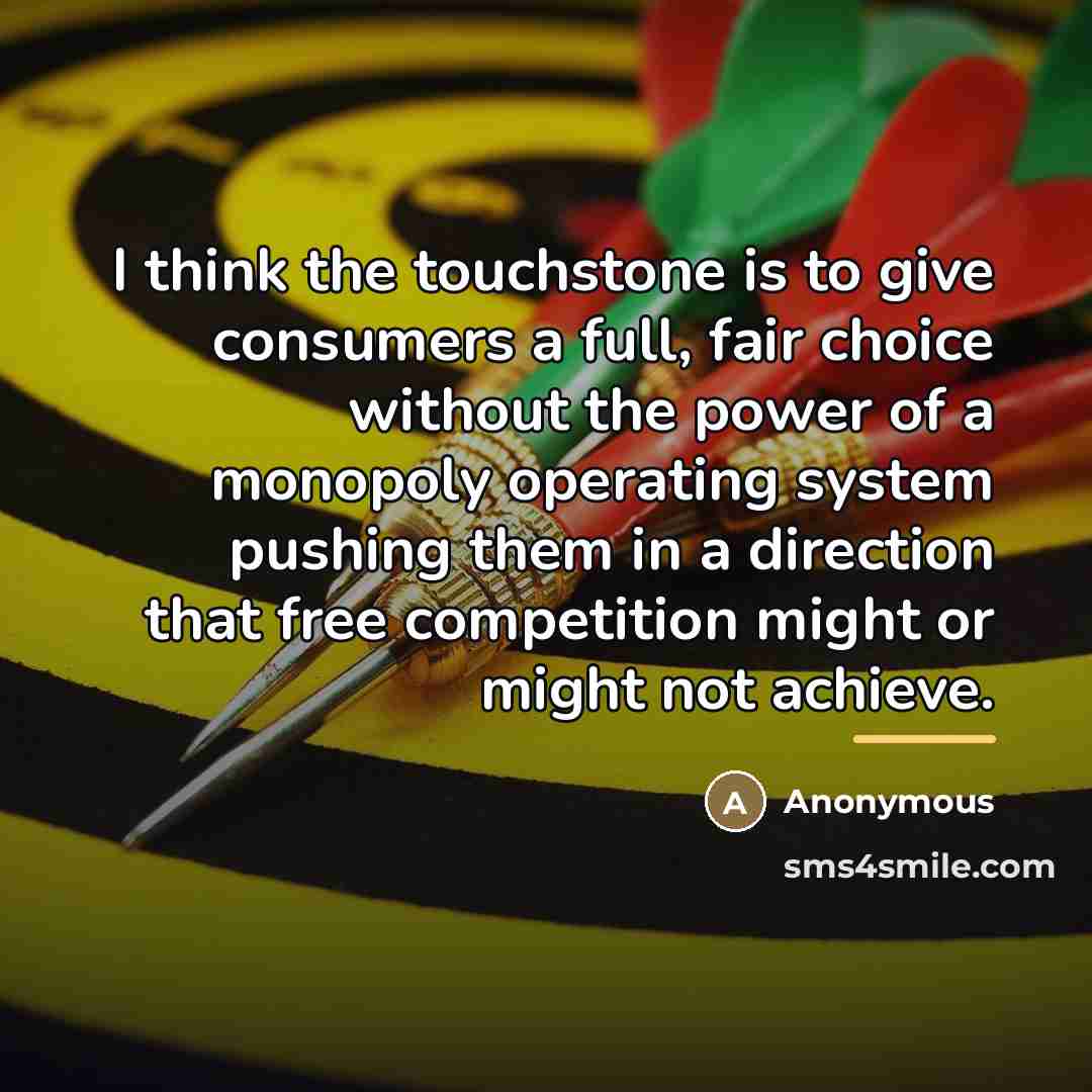 “I think the touchstone is to give consumers a full,…” quote by Anonymous