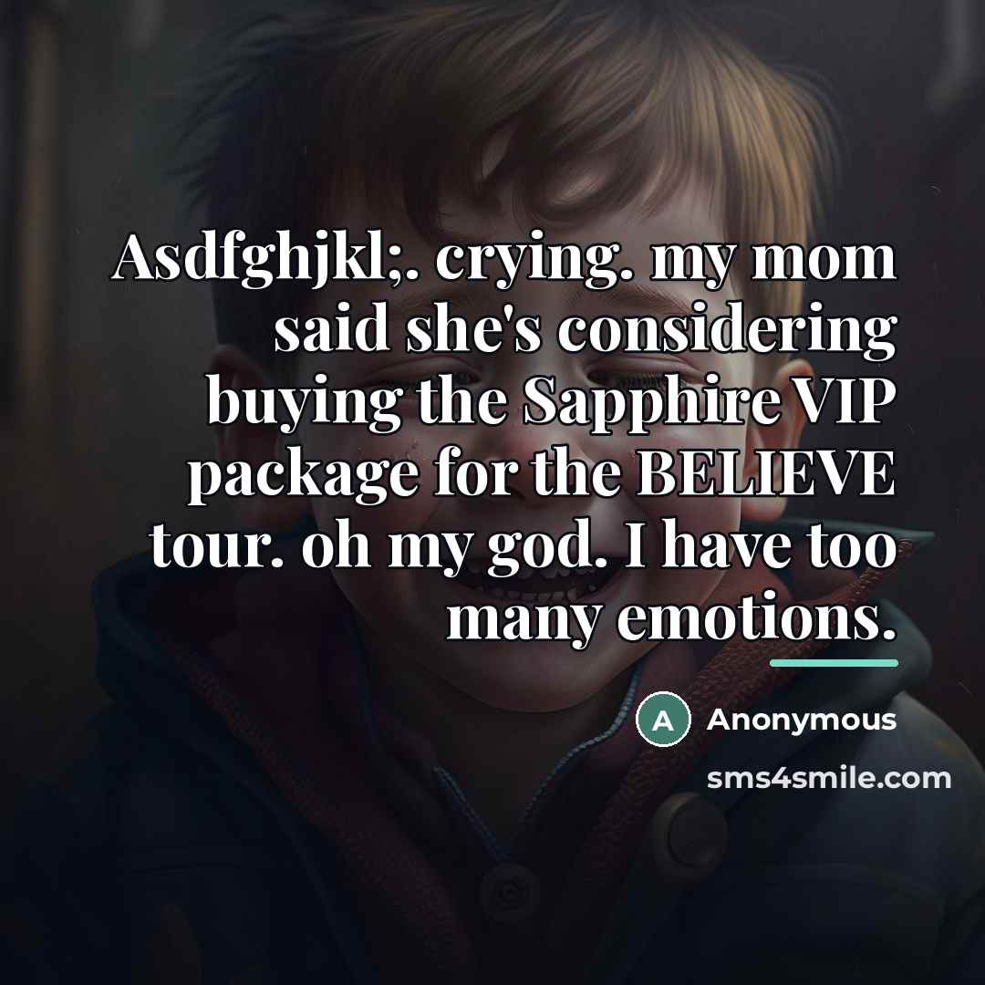 “Asdfghjkl;. crying. my mom said she's considering buying the Sapphire…” quote by Anonymous