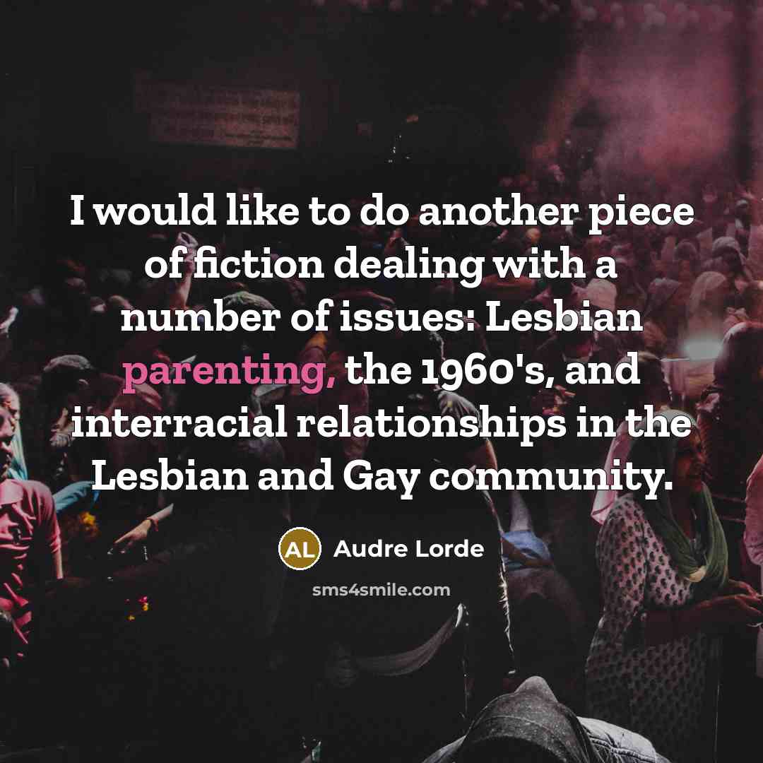 “I would like to do another piece of fiction dealing…” quote by Audre Lorde