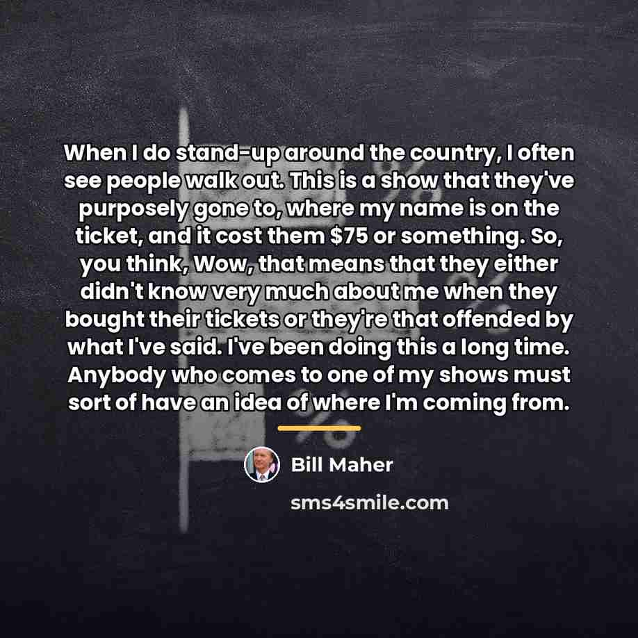 “When I do stand-up around the country, I often see…” quote by Bill Maher