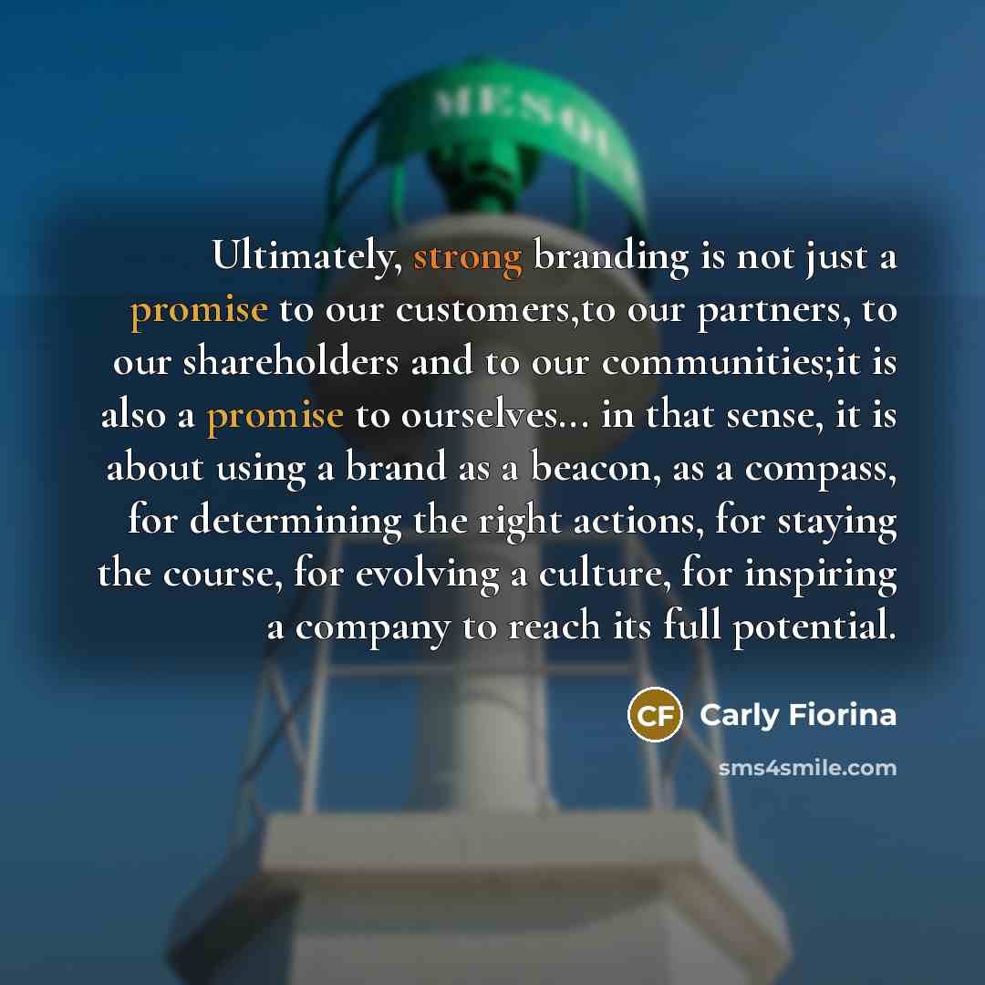 “Ultimately, strong branding is not just a promise to our…” quote by Carly Fiorina