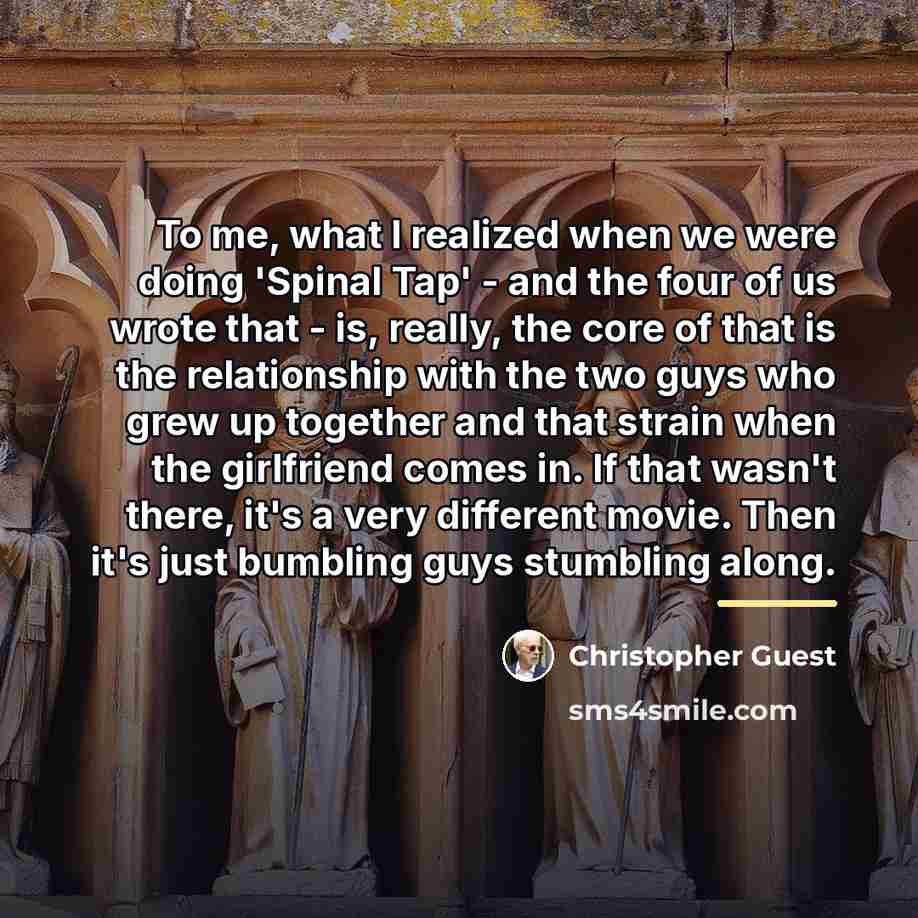 “To me, what I realized when we were doing 'Spinal…” quote by Christopher Guest