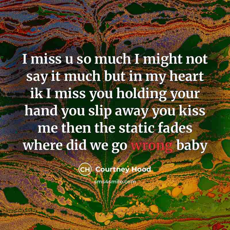 “I miss u so much I might not say it…” quote by Courtney Hood