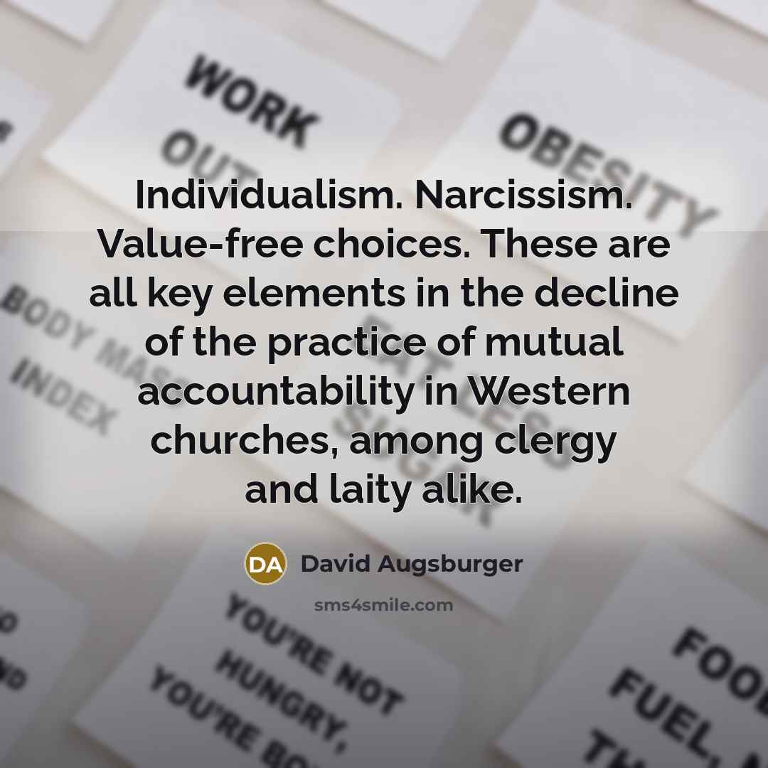 “Individualism. Narcissism. Value-free choices. These are all key elements in…” quote by David Augsburger