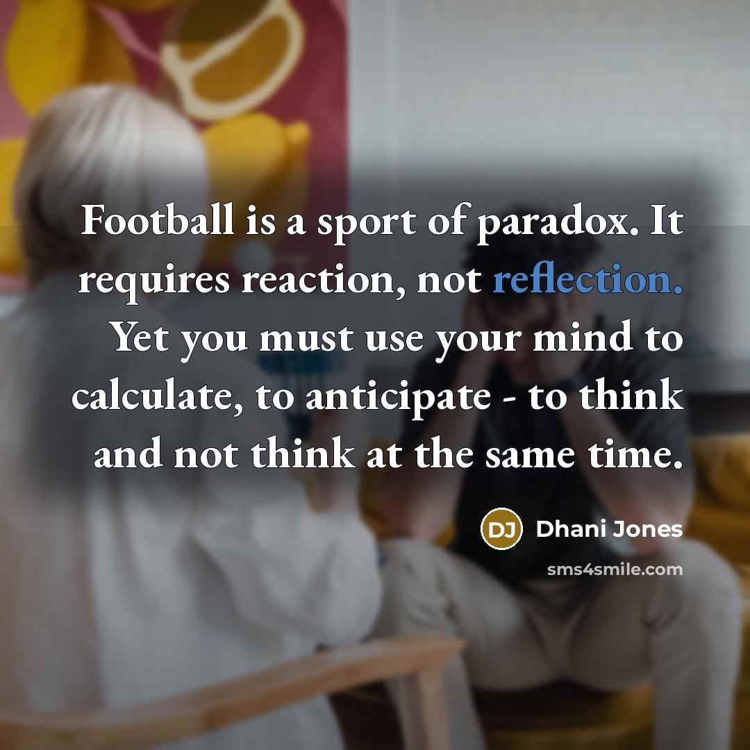 “Football is a sport of paradox. It requires reaction, not…” quote by Dhani Jones