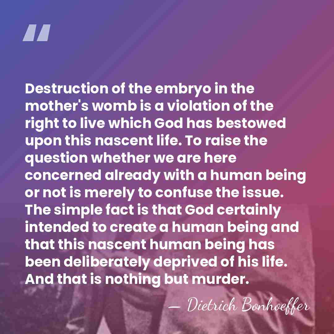 Destruction of the embryo in the mother's womb is a violation of&hellip; - Dietrich Bonhoeffer