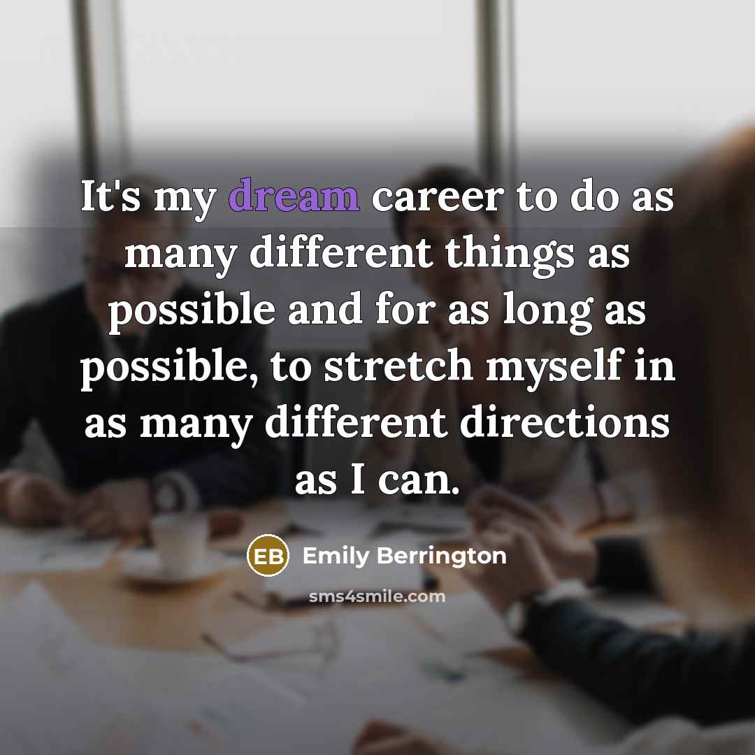 “It's my dream career to do as many different things…” quote by Emily Berrington