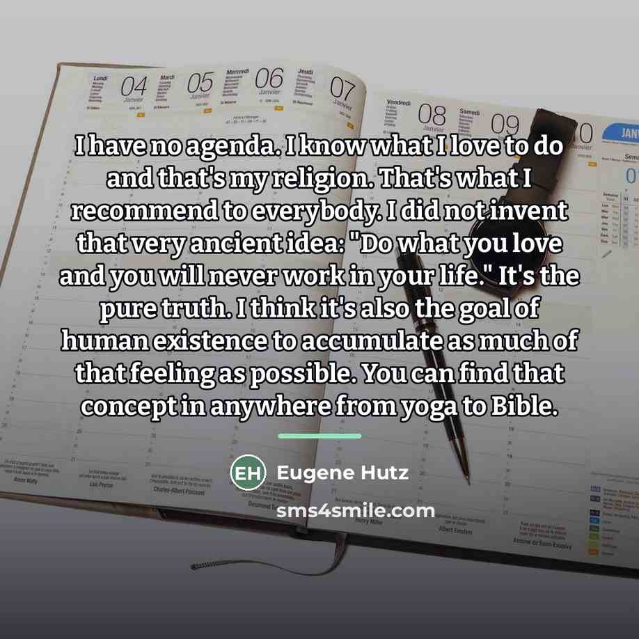 “I have no agenda. I know what I love to…” quote by Eugene Hutz