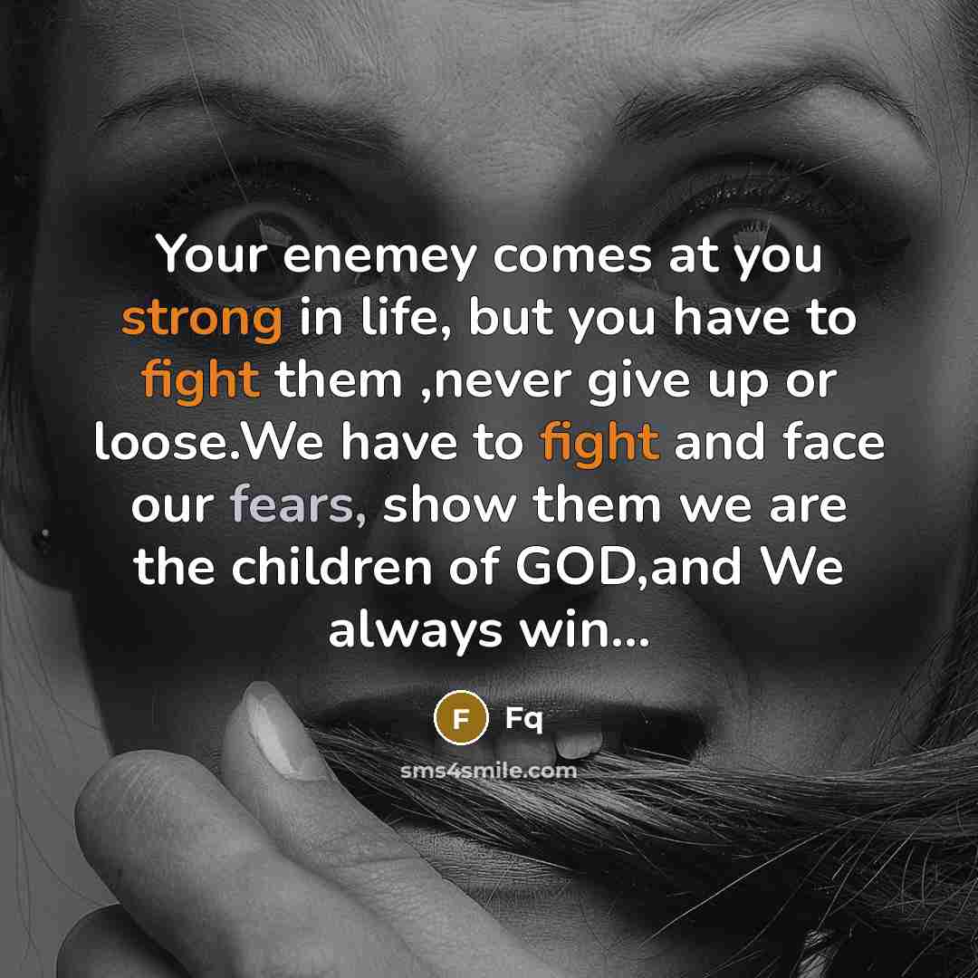 “Your enemey comes at you strong in life, but you…” quote by FQ