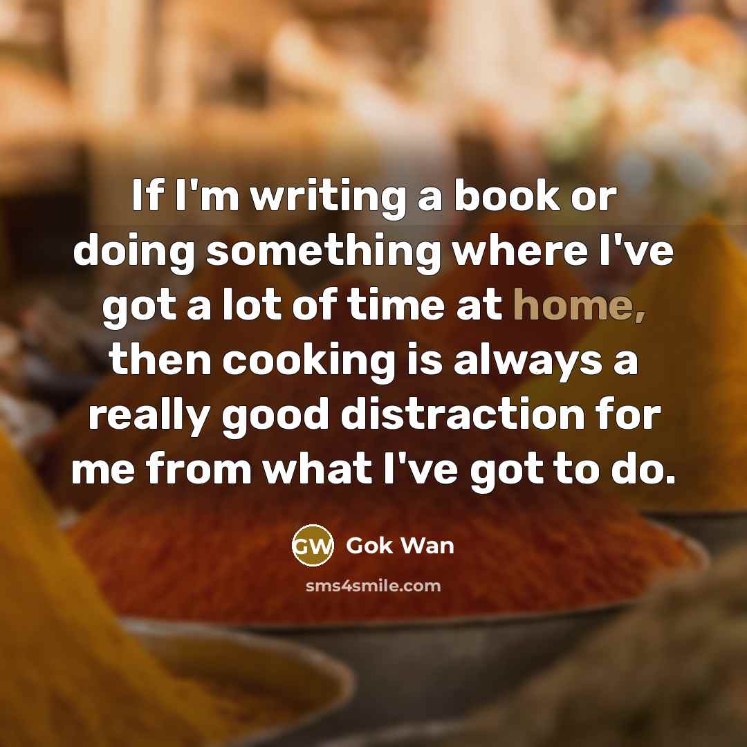 “If I'm writing a book or doing something where I've…” quote by Gok Wan