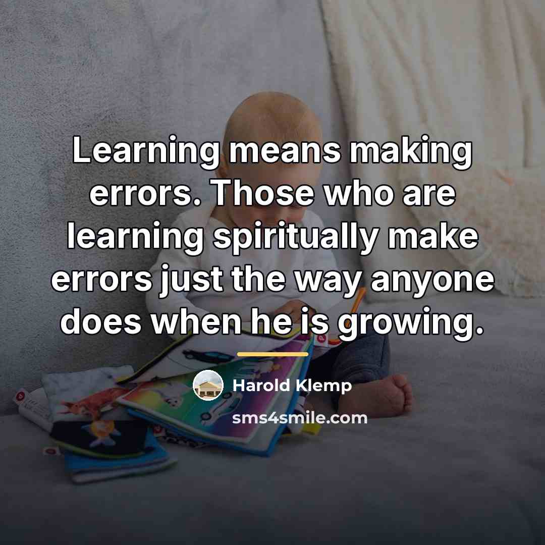 “Learning means making errors. Those who are learning spiritually make…” quote by Harold Klemp