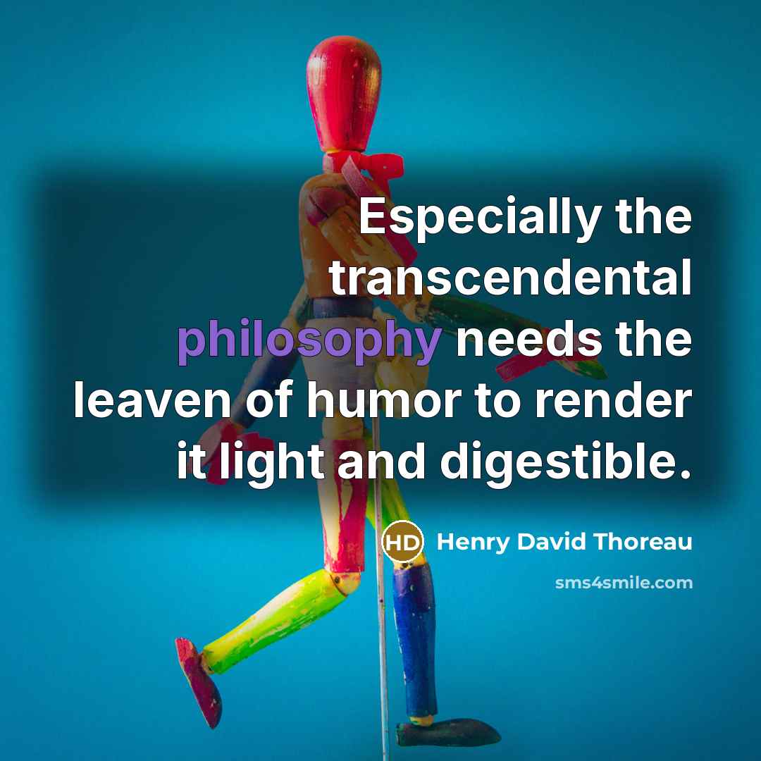 “Especially the transcendental philosophy needs the leaven of humor to…” quote by Henry David Thoreau