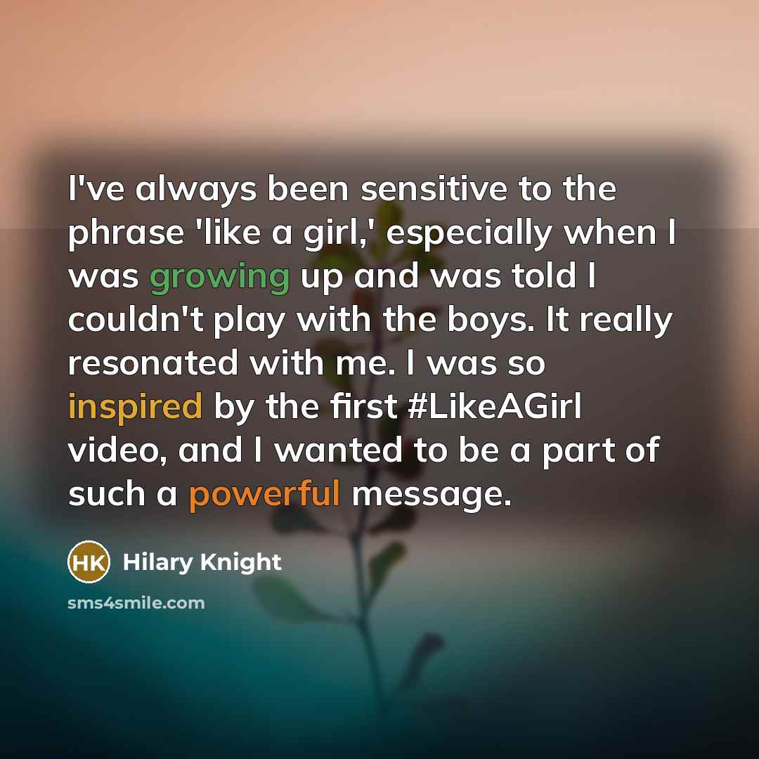 “I've always been sensitive to the phrase 'like a girl,'…” quote by Hilary Knight