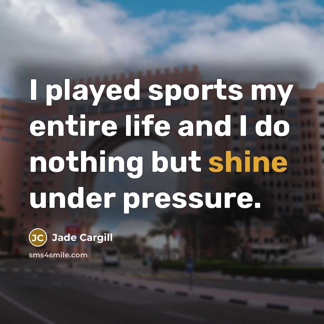 “I played sports my entire life and I do nothing…” quote by Jade Cargill