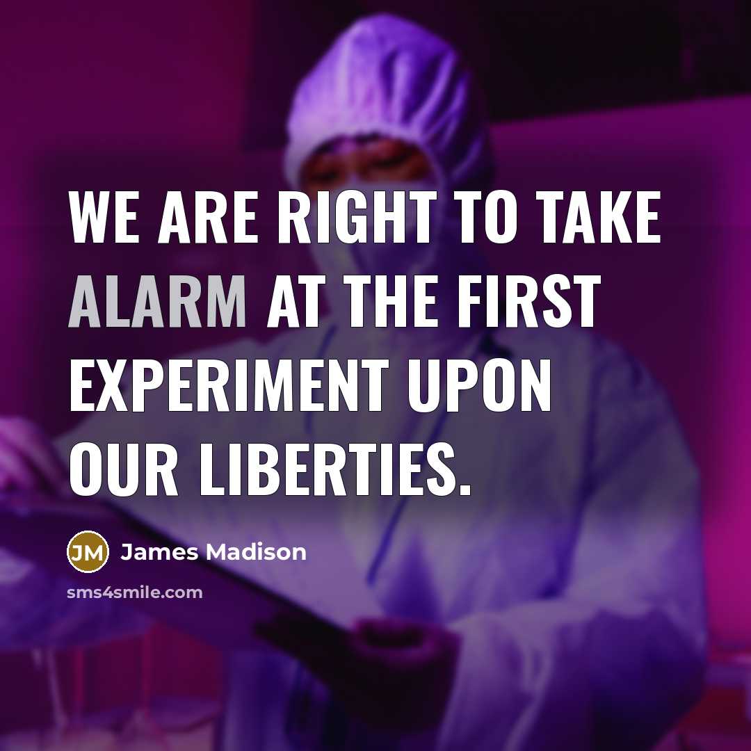 “We are right to take alarm at the first experiment…” quote by James Madison